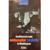 Confidentele unui ambasador sovietic la Washington