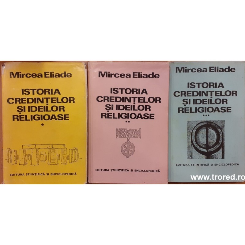 Istoria credintelor si ideilor religioase 3 volume