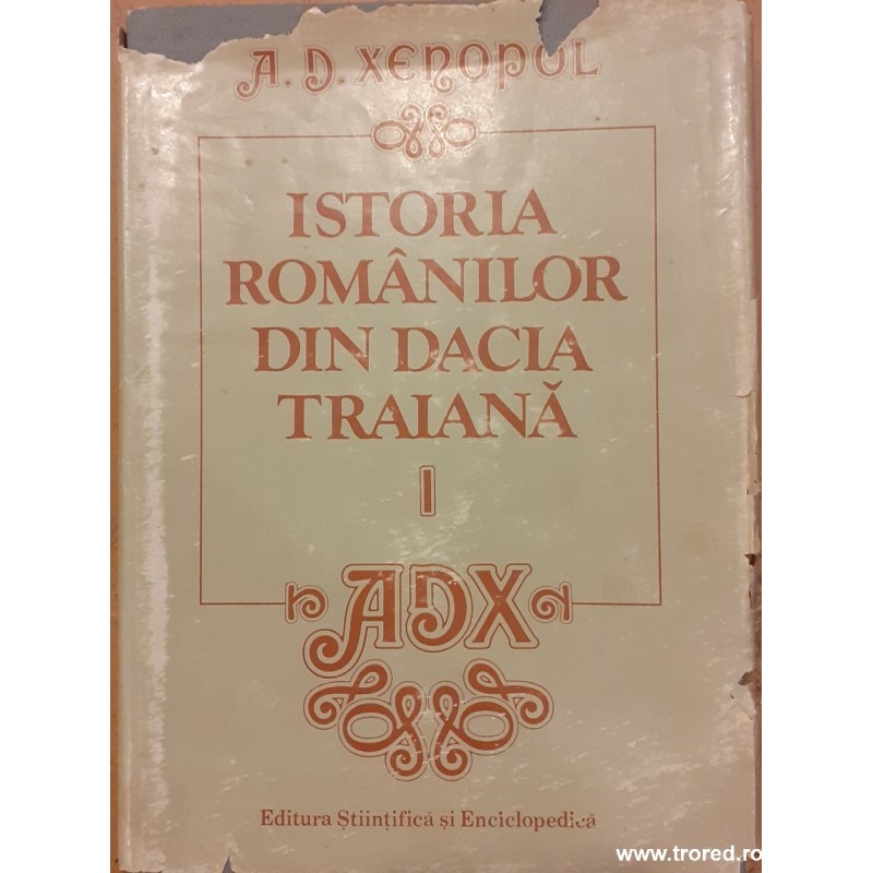Istoria romanilor din Dacia Traiana volumul 1