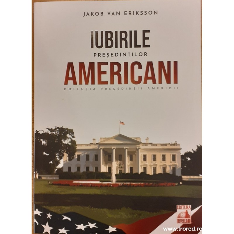 Iubirile presedintilor americani. Colectia Presedintii Americii