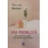 Casa minimalista. Ghid pentru o viata bine gandita si ordonata