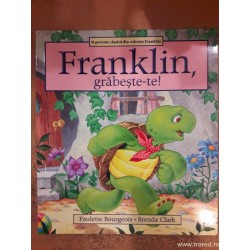 Franklin, grabeste-te !