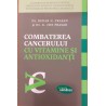 Combaterea cancerului cu vitamine si antioxidanti