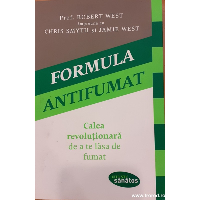 Formula antifumat. Calea revolutionara de a te lasa de fumat