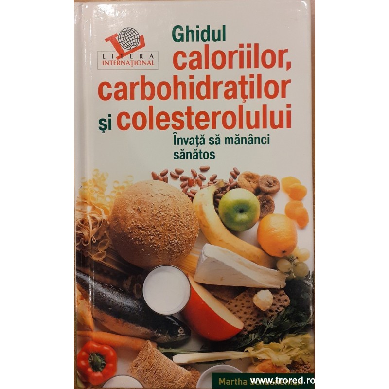 Ghidul caloriilor, carbohidratilor si colesterolului. Invata sa mananci sanatos