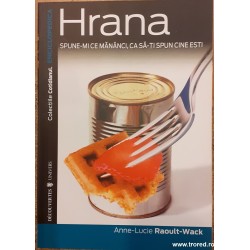 Hrana. Spune-mi ce mananci,...