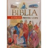 Biblia ilustrata pentru copii cu explicatii enciclopedice si date istorice