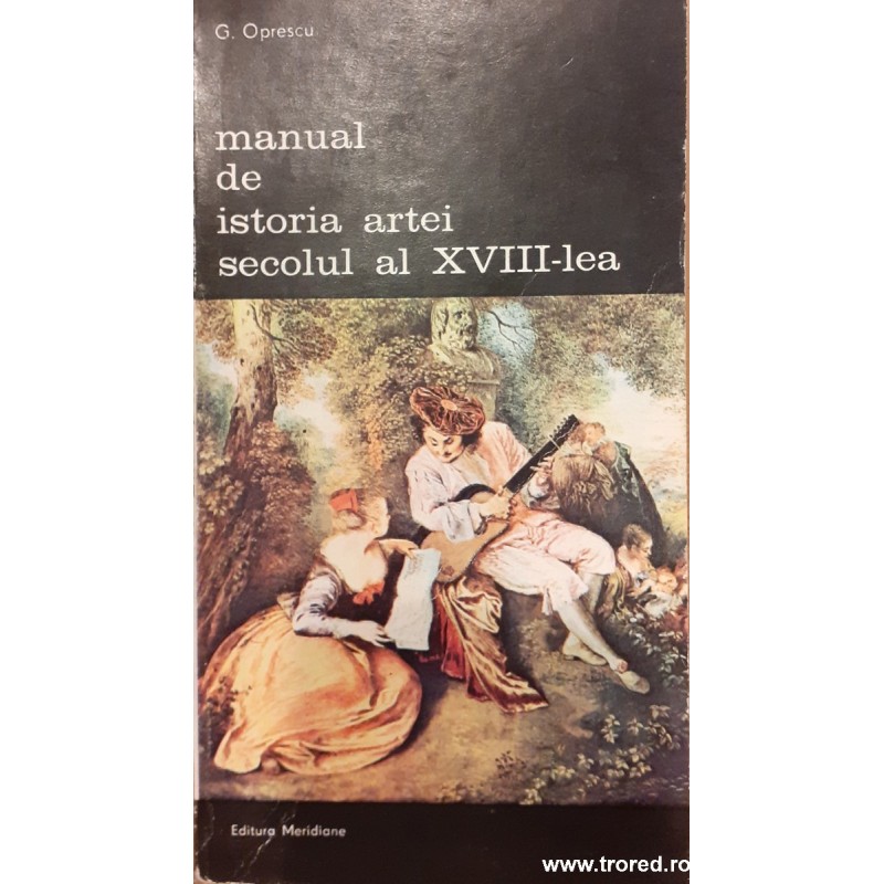 Manual de istoria artei secolul al XVIII-lea Biblioteca de arta 411