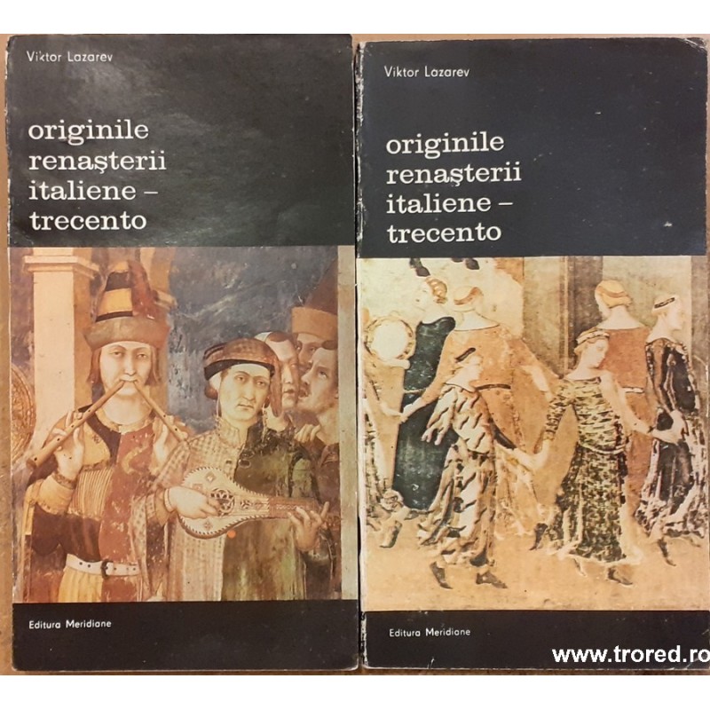 Originile renasterii italiene trecento. Biblioteca de arta 376-377