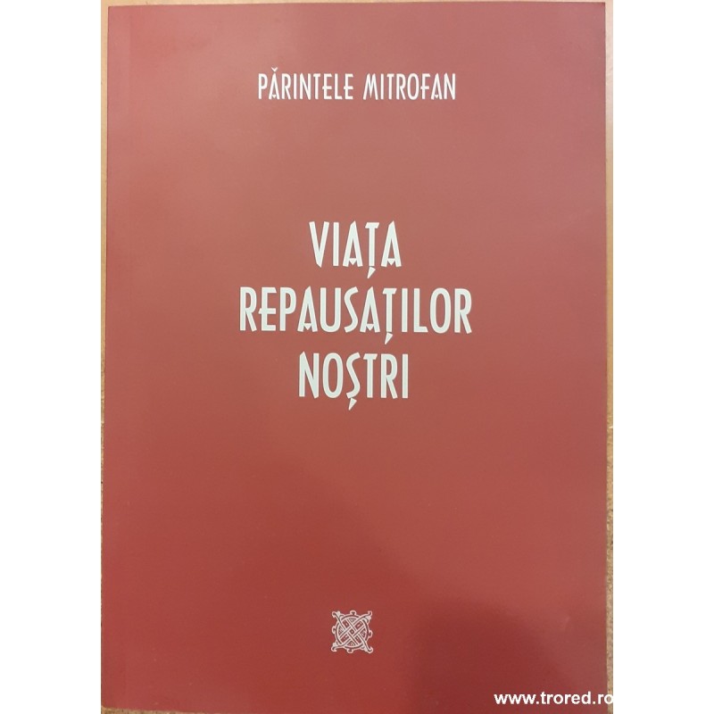 Viata repausatilor nostri