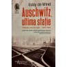 Auschwitz, ultima statie. Povestea mea din lagar 1943-1945