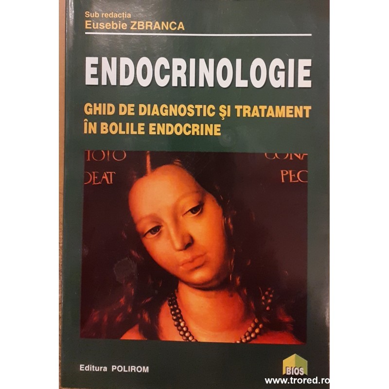 Endocrinologie. Ghid De Diagnostic Si Tratament In Bolile Endocrine