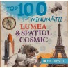 Top 100 minunatii. Lumea & Spatiul Cosmic