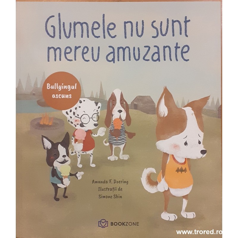 Glumele nu sunt mereu amuzante. Bullyingul ascuns