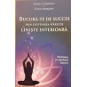Bucura-te de succes prin cultivarea starii de liniste interioara