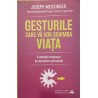Gesturile care va vor schimba viata