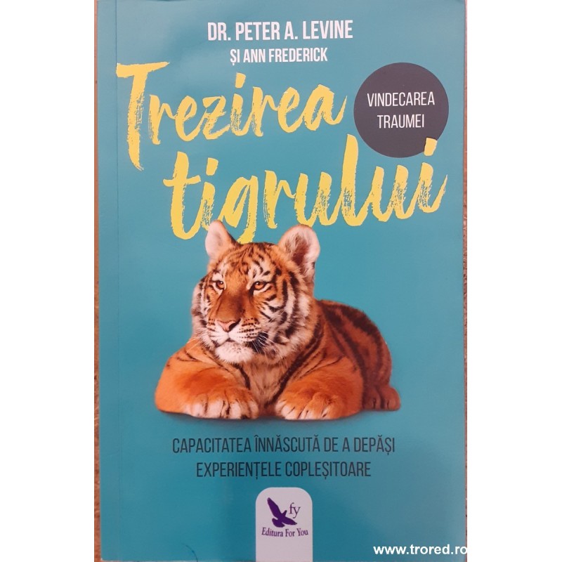 Trezirea tigrului. Vindecarea traumei