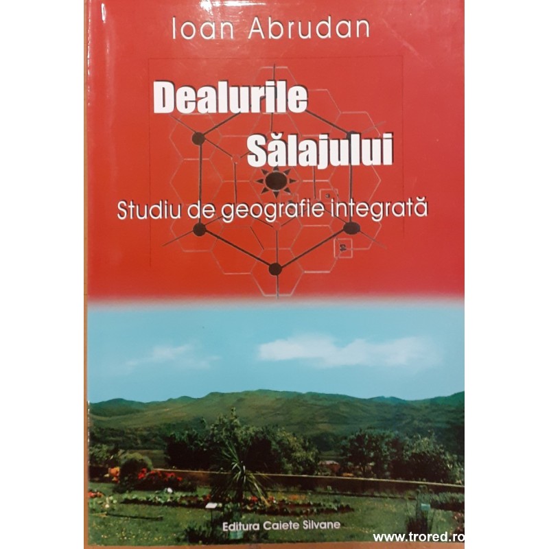Dealurile Salajului. Studiu de geografie integrata
