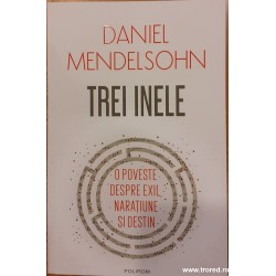 Trei inele O poveste despre exil, naratiune si destin