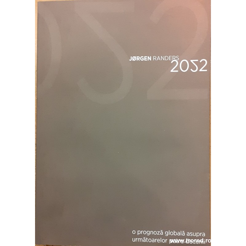 2052 o prognoza globala asupra urmatoarelor patru decenii