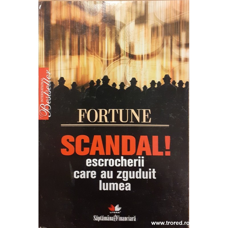 Scandal! Escrocherii care au zguduit lumea
