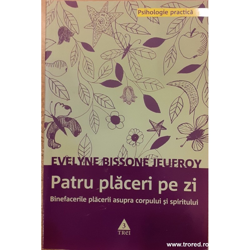 Patru placeri pe zi. Binefacerile placerii asupra corpului si spiritului