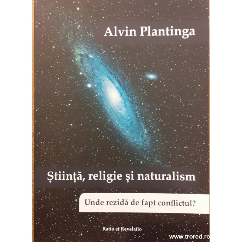 Stiinta, religie si naturalism. Unde rezida de fapt conflictul?