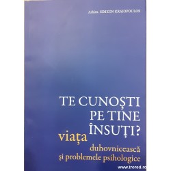 Te cunosti pe tine insuti? Viata duhovniceasca si problemele psihologice