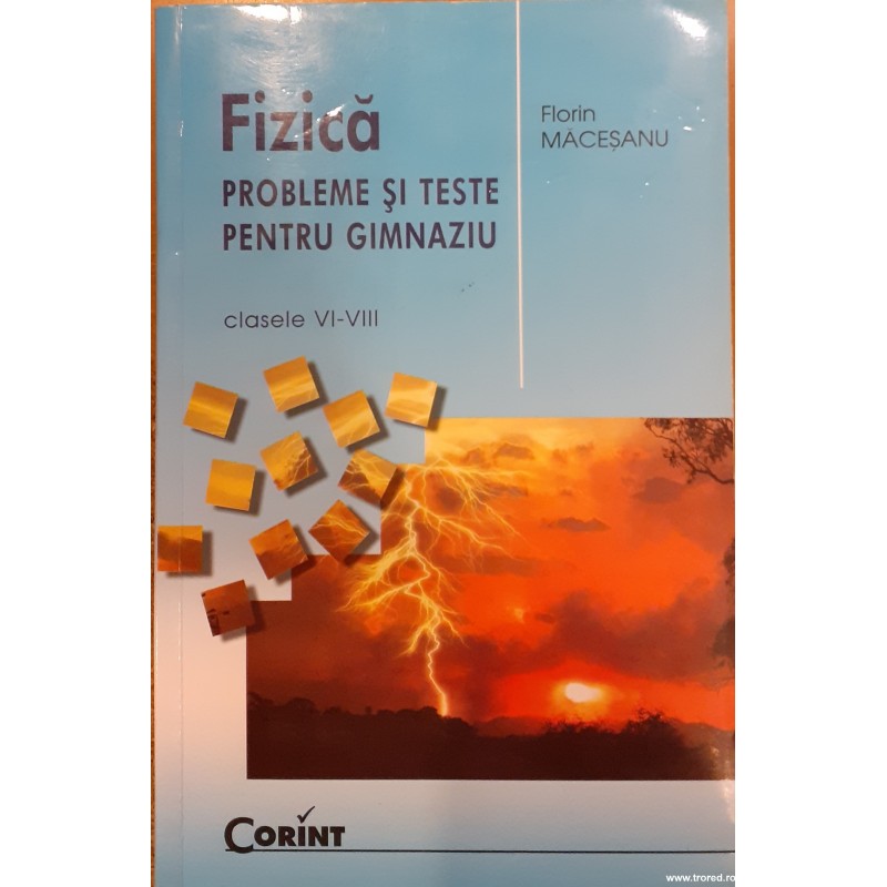 Fizica. Probleme si teste pentru gimnaziu. Clasele VI-VIII