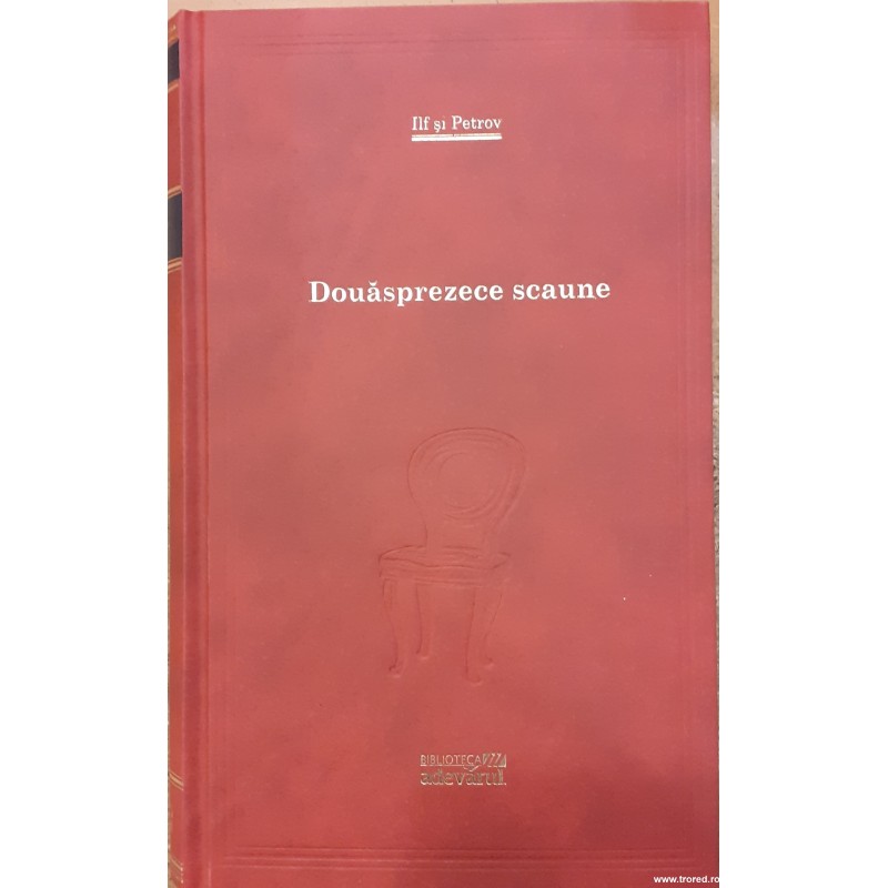 Douasprezece scaune. Adevarul 101 carti 23