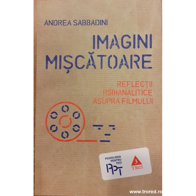 Imagini miscatoare. Reflectii psihanalitice asupra filmului