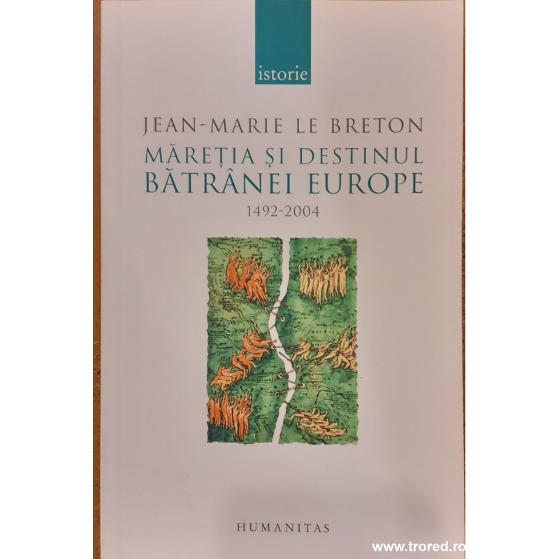 Maretia si destinul batranei Europe 1492-2004