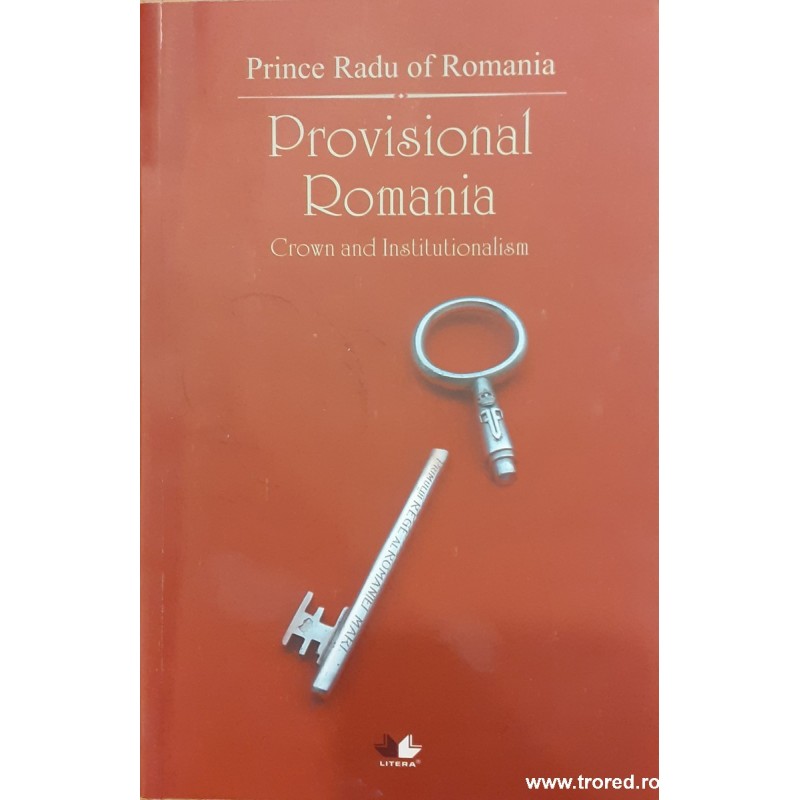 Provisional Romania. Crown and Institutionalism