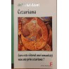 Cezariana. Care este viitorul unei umanitati nascute prin cezariana?