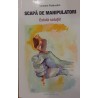 Scapa de manipulatori. Exista solutii!