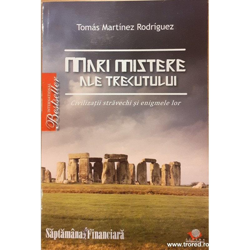Mari mistere ale trecutului. Civilizatii stravechi si enigmele lor Mari mistere ale trecutului. Civilizatii stravechi si enigmele lor