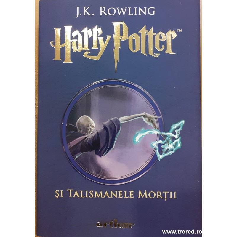 Harry Potter si talismanele mortii volumul 7