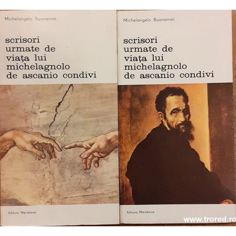 Scrisori urmate de viata lui Michelagnolo de Ascanio Condivi 2vol. Biblioteca de arta 262, 263