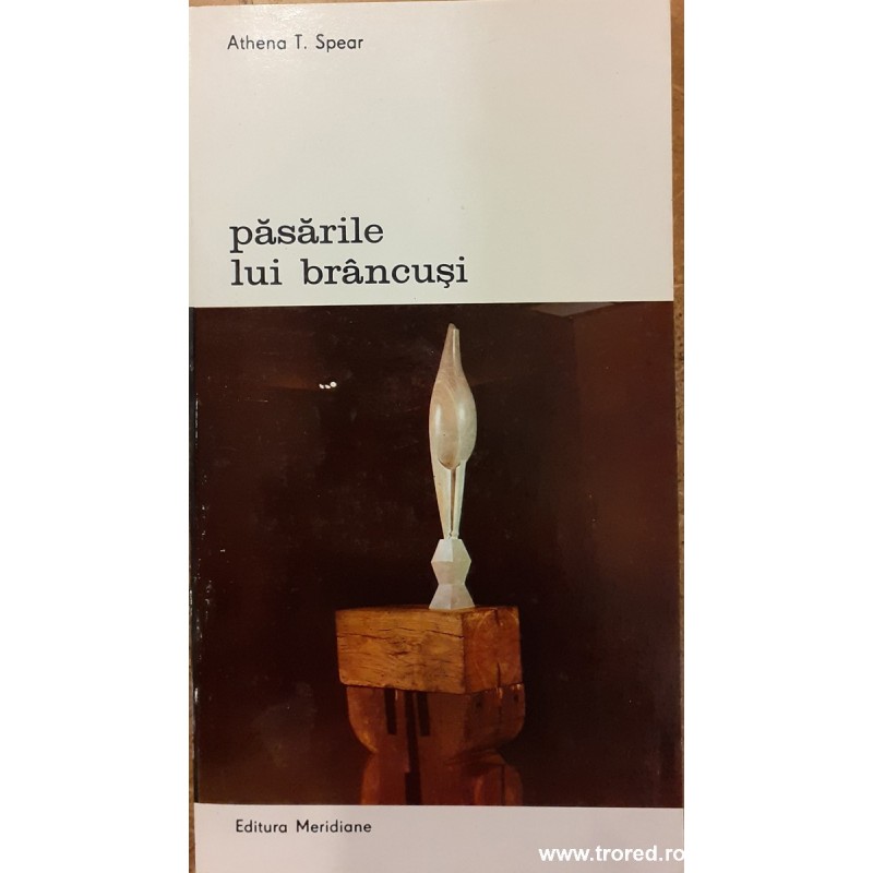 Pasarile lui Brancusi Athena T. Spear