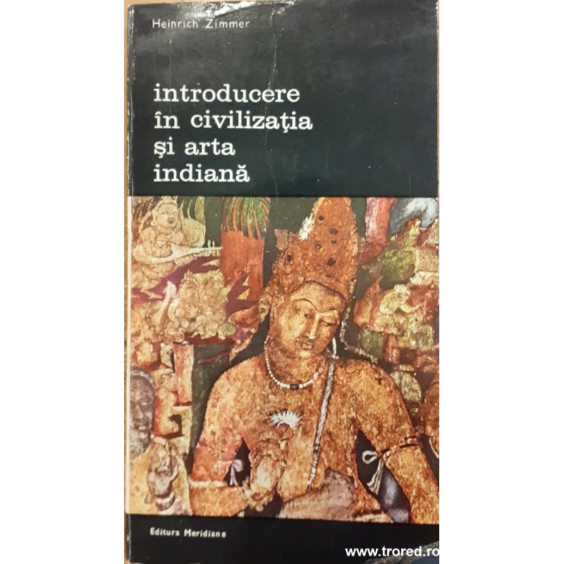 Introducere in civilizatia si arta indiana Biblioteca de arta 349