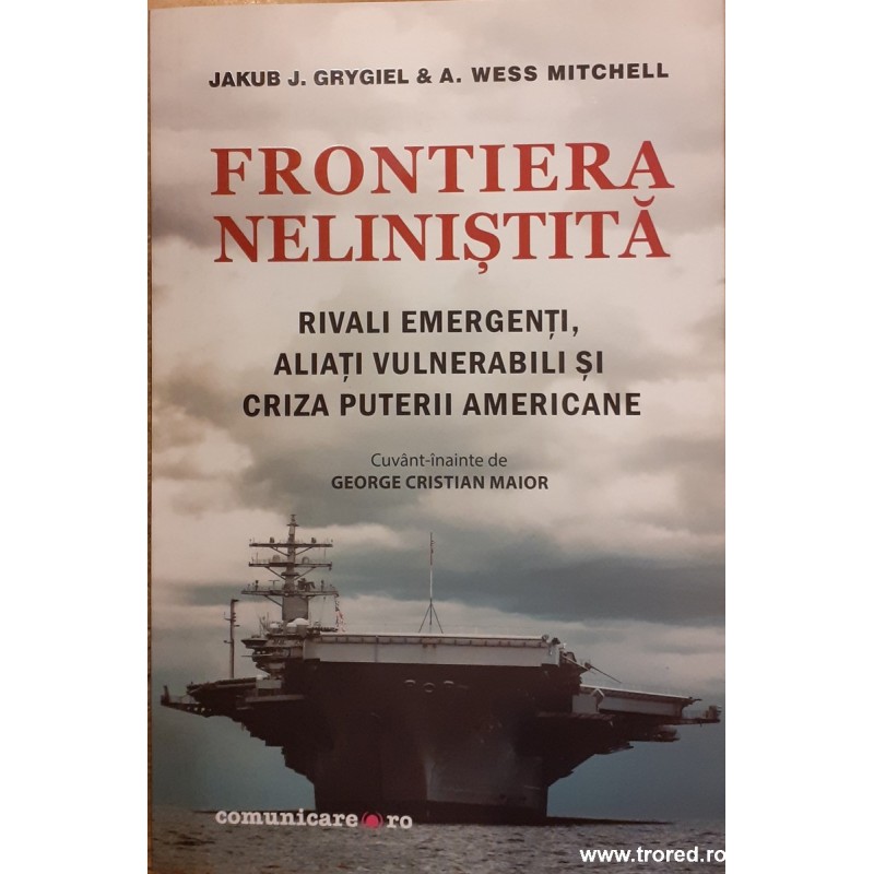 Frontiera nelinistita. Rivali emergenti, aliati vulnerabili si criza puterii americane