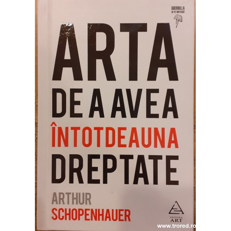 Arta de a avea intotdeauna dreptate