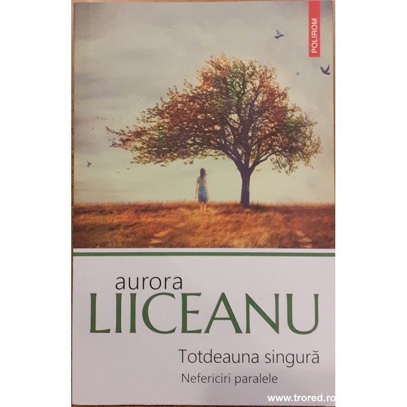 Totdeauna singura. Nefericiri paralele