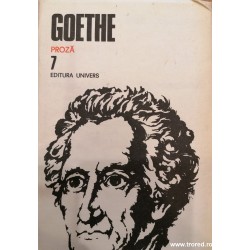 Goethe Opere 7. Proza. Anii...