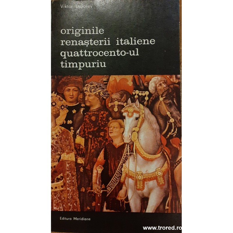 Originile renasterii italiene quattrocento-ul timpuriu Biblioteca de arta 397