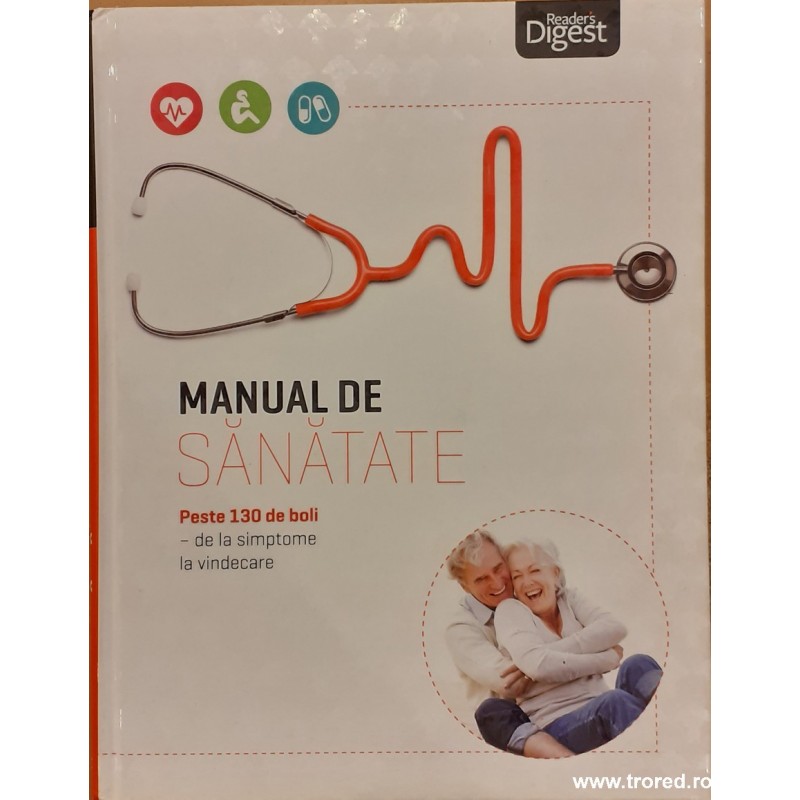 Manual de sanatate Peste 130 de boli de la simptome la vindecare