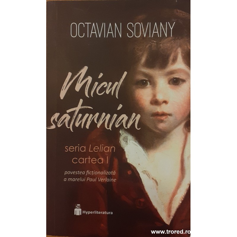 Micul saturnian Seria Lelian volumul 1