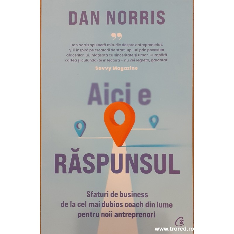 Aici e raspunsul. Sfaturi de business de la cel mai dubios coach din lume pentru noii antreprenori