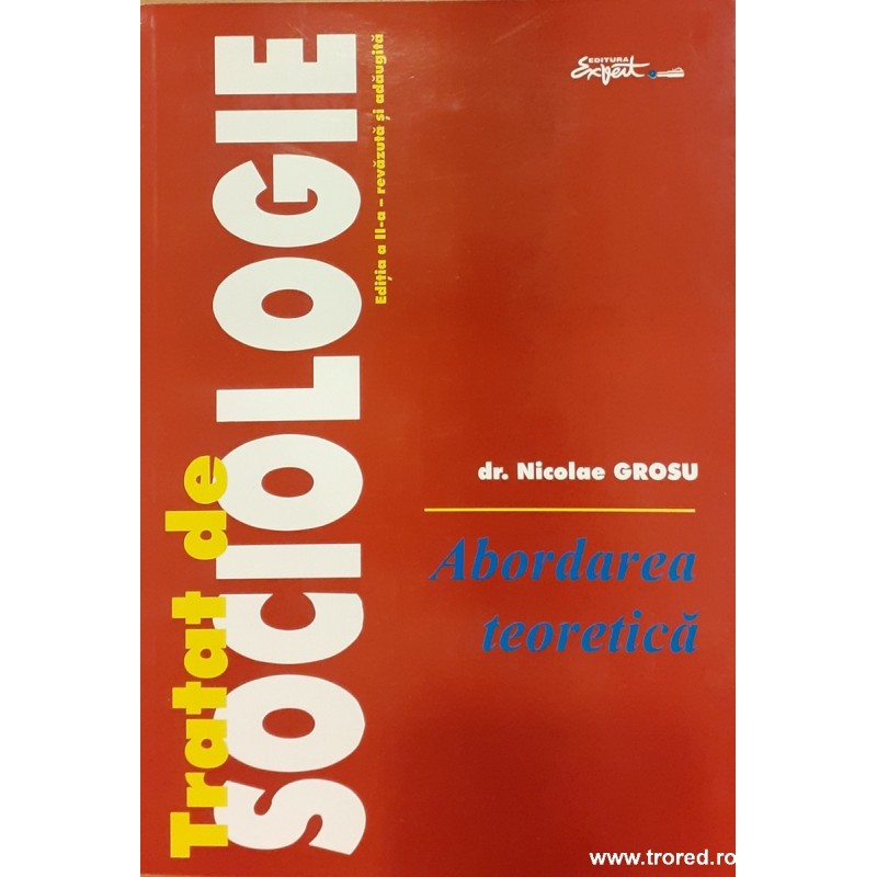 Tratat de sociologie Abordarea teoretica
