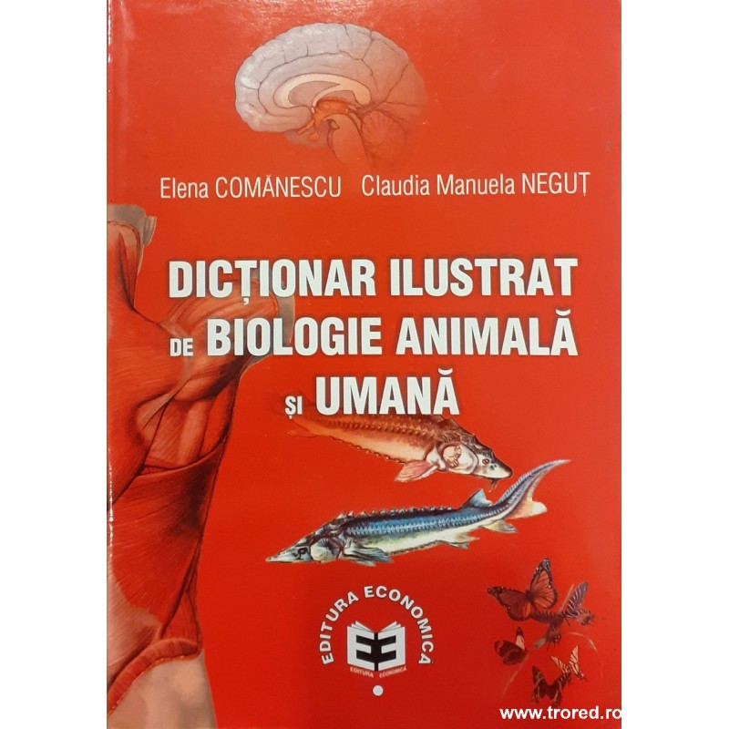 Dictionar ilustrat de biologie animala si umana